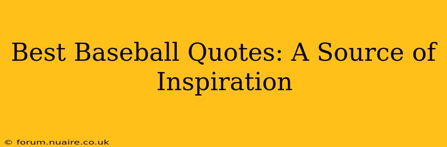 Best Baseball Quotes: A Source of Inspiration