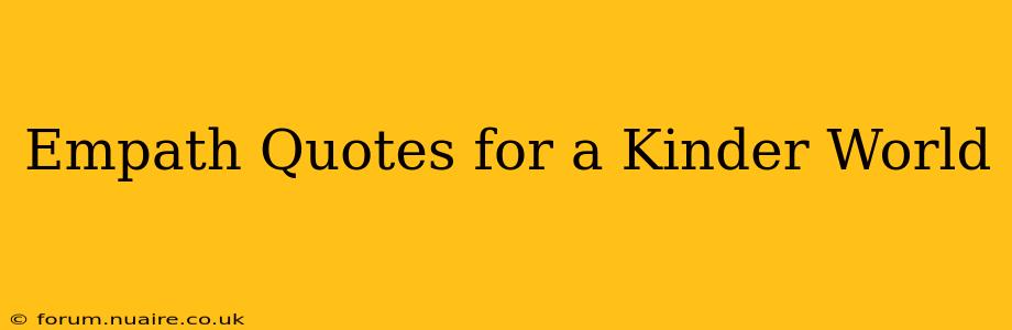 Empath Quotes for a Kinder World