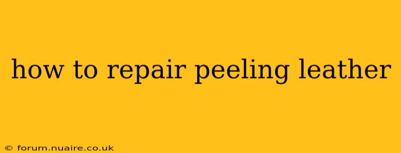 how to repair peeling leather