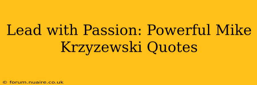 Lead with Passion: Powerful Mike Krzyzewski Quotes