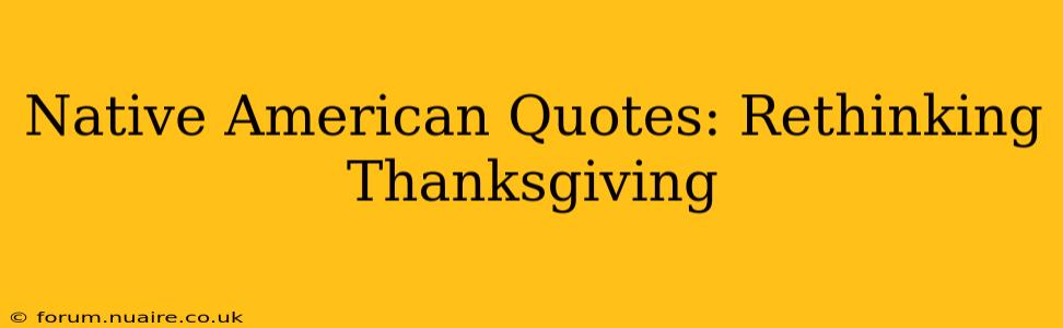 Native American Quotes: Rethinking Thanksgiving