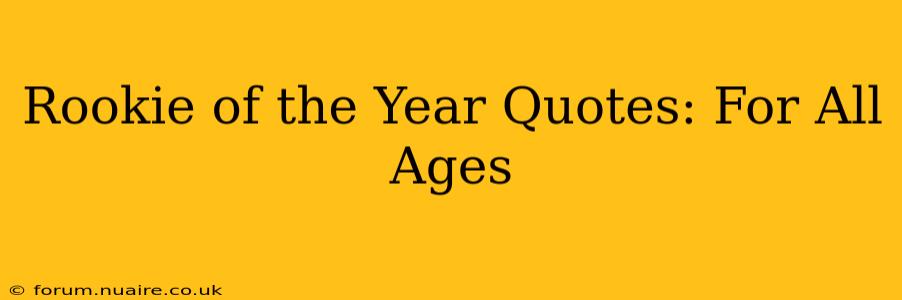 Rookie of the Year Quotes: For All Ages