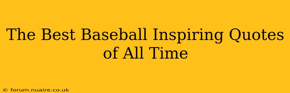 The Best Baseball Inspiring Quotes of All Time