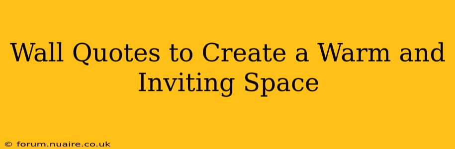 Wall Quotes to Create a Warm and Inviting Space